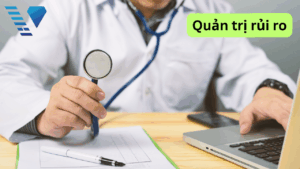 Quản trị rủi ro, trục xương sống của quản lý chất lượng hiện đại