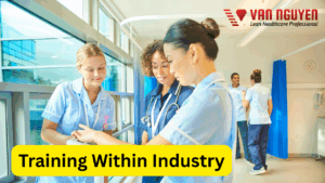 TWI-Training Within Industry và thay đổi văn hoá bệnh viện